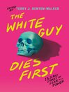 Cover image for The White Guy Dies First